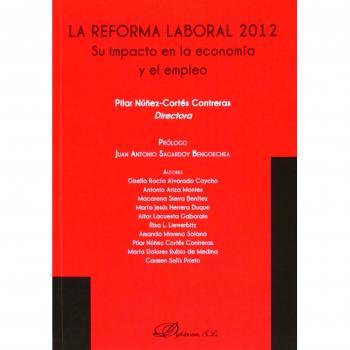 La reforma laboral 2012. Su impacto en la economía y el empleo (Tapa blanda).