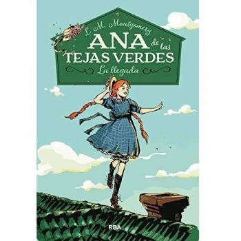 Ana de las tejas verdes 1. La llegada. NUEVO. ENVÍO URGENTE (Agapea)