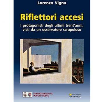 Riflettori accesi. I protagonisti degli ultimi trent'anni, visti da un osservatore scrupoloso