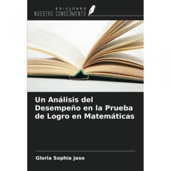 Jaso, Gloria Sophia: Un Análisis del Desempeño en la Prueba de Logro en Matemáticas