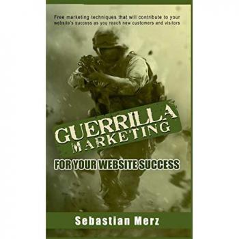 Guerilla Marketing for your Website Success