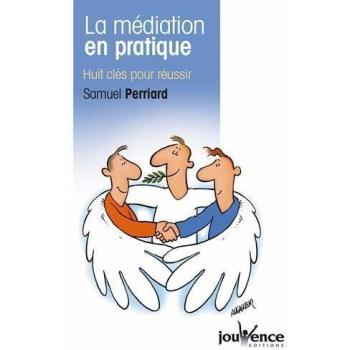 La médiation en pratique : huit clés pour réussir