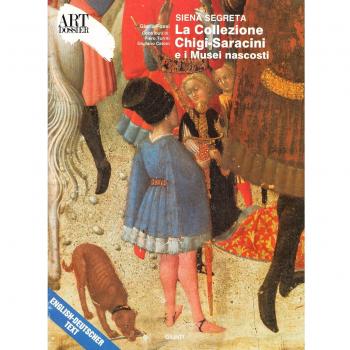 SIENA SEGRETA. LA COLLEZIONE CHIGI SARACINI E I MUSEI NASCOSTI. EDIZ. ILLUSTRATA