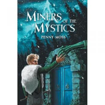 Miners of the Mystics (The Miners Mine, Band 1)
