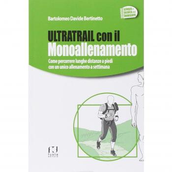 Ultratrail con il monoallenamento. Come percorrere lunghe distanze a piedi con un unico allenamento a settimana