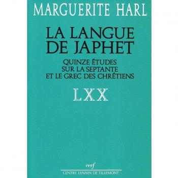 La langue de Japhet : Quinze études sur la Septante et le grec des chrétiens (Bible d'Alexandrie)