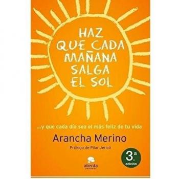 Haz que cada mañana salga el sol