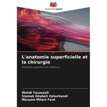 L'anatomie superficielle et la chirurgie: Membres supérieurs et inférieurs