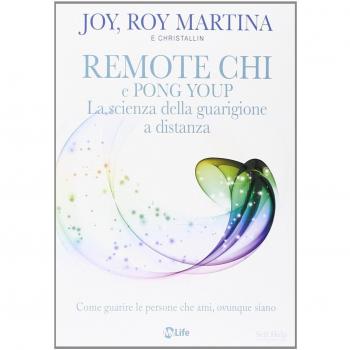 Remote CHI e Pong Youp. La scienza della guarigione a distanza. Come guarire le persone che ami, ovunque siano