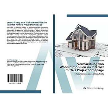Wenger, Matthias: Vermarktung von Wohnimmobilien im Internet mittels Projekthomepage