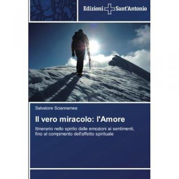 Sciannamea, Salvatore: Il vero miracolo: l'Amore