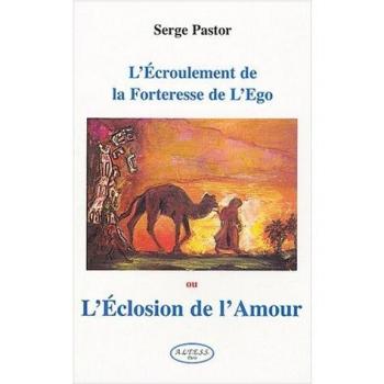 L'Ecroulement de la Forteresse de l'Ego ou l'Eclosion de l'Amour : Enseignement du veilleur