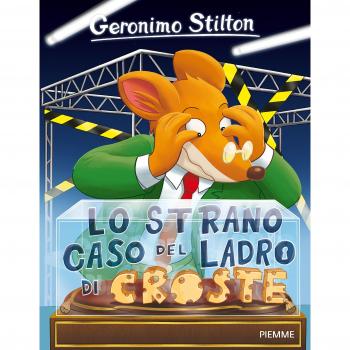 Lo strano caso del ladro di croste. Ediz. illustrata