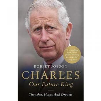 Charles Our Future King by Robert Jobson