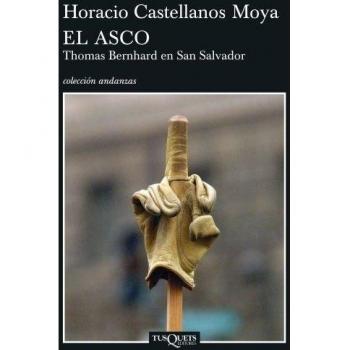 El asco: Thomas Bernhard en San Salvador (Tapa blanda con solapas).