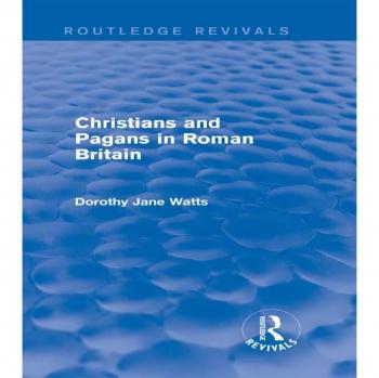 Vitalsource Technologies, Inc. Christians And Pagans In Roman Britain (routledge Revivals)