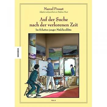 Marcel Proust. Auf der Suche nach der verlorenen Zeit. Graphic Novel.