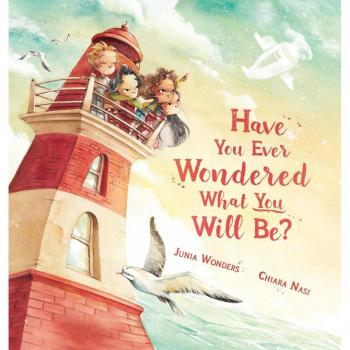 Have You Ever Wondered What You Will Be? Book