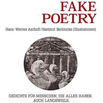 Fake Poetry: Gedichte für Menschen, die alles haben. Auch Langeweile.