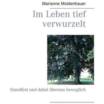 Im Leben tief verwurzelt: Standfest und dabei überaus beweglich