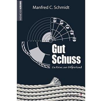 Schmidt, Manfred C. Gut Schuss (Mord Und Meer Krimi)