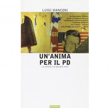 Un' anima per il PD. La sinistra e le passioni tristi