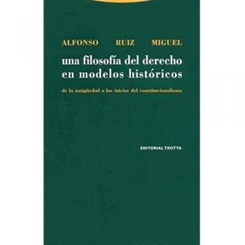 Una filosofía del derecho en modelos históricos: De la Antigüedad a los inicios del constitucionalismo (Tapa blanda).