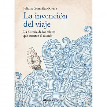 LA INVENCIÓN DEL VIAJE