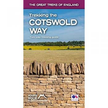 Trekking the Cotswold Way: Two-Way Trekking Guide with OS 1:25k Maps: 18 Different Itineraries (Great Treks of England, 3)