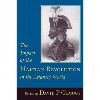 University of South Carolina Press Impact of Haitian Revolution in the Atlantic World