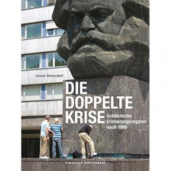 Die doppelte Krise: Ostdeutsche Erinnerungszeichen nach 1989
