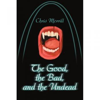 The Good, the Bad, and the Undead
