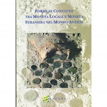 Forme di contatto tra moneta locale e moneta straniera nel mondo antico. Atti del Convegno internazionale