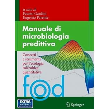 Manuale di microbiologia predittiva. Concetti e strumenti nell'ecologia microbica quantitativa