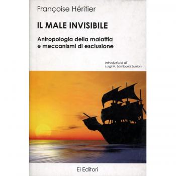 Il male invisibile. Antropologia della malattia e meccanismi di esclusione