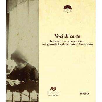 Voci di carta. Informazione e formazione nei giornali locali del primo Novecento