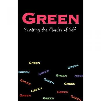 GREEN: Surviving the Murder of Self