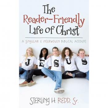 The Reader-Friendly Life of Christ: A Singular and Interwoven Biblical Account