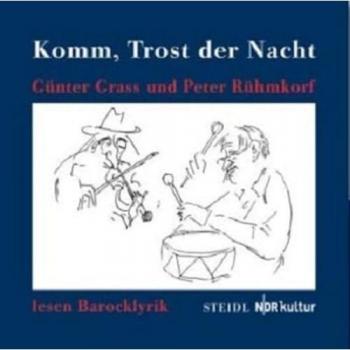 Komm, Trost Der Nacht: Günter Grass Und Peter Rühmkorf Lesen Barocklyrik