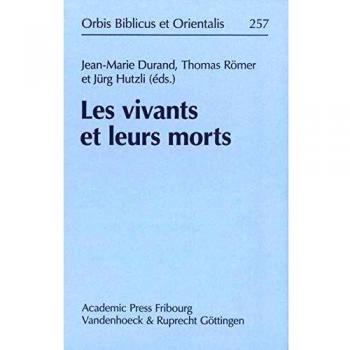Les vivants et leurs morts: Actes du colloque organisé par le Collège de France, Paris, les 14-15 avril 2010