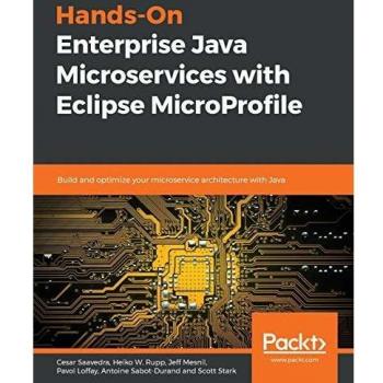 Hands-On Enterprise Java Microservices with Eclipse MicroProfile: Build and optimize your microservice architecture with Java