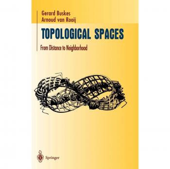 Gerard Buskes Topological Spaces: From Distance To Neighborhood (Undergraduate Texts In Mathematics)
