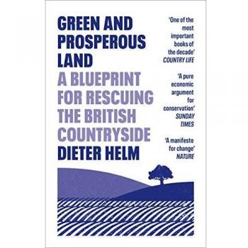Dieter Helm Green and Prosperous Land