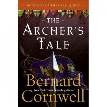 The Archer's Tale : Book One of the Grail Quest, by Bernard Cornwell