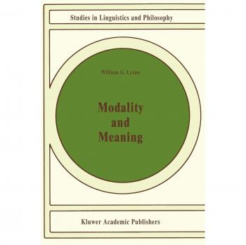 Modality and Meaning (Studies in Linguistics and Philosophy, 53, Band 53)