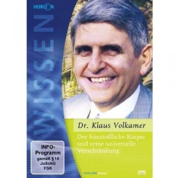 Der feinstoffliche Körper und seine universelle Verschränkung Dr. Klaus Volkamer