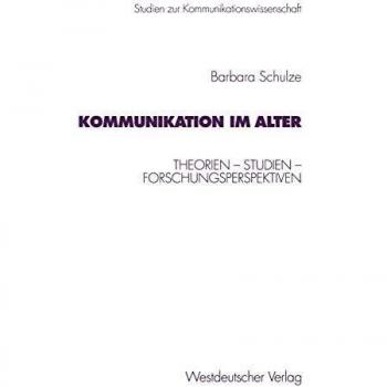 Barbara Schulze Kommunikation Im Alter: Theorien