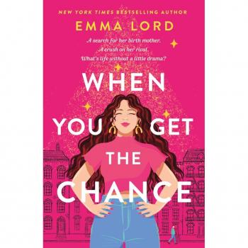 Emma Lord When You Get The Chance: A Novel