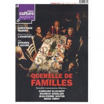 France Culture Papiers, N° 11 Automne 2014 : Querelle de familles