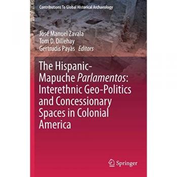 Hispanic-Mapuche Parlamentos: Interethnic Geo-Politics in Colonial America